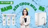MÁY LỌC NƯỚC RO VÀ NANO: NÊN CHỌN LOẠI NÀO CHO GIA ĐÌNH?